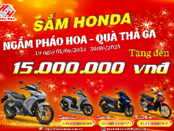 SẮM HONDA - NGẮM PHÁO HOA - QUÀ THẢ GA!!!