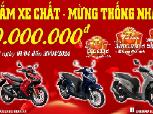 SẮM XE CHẤT - MỪNG THỐNG NHẤT