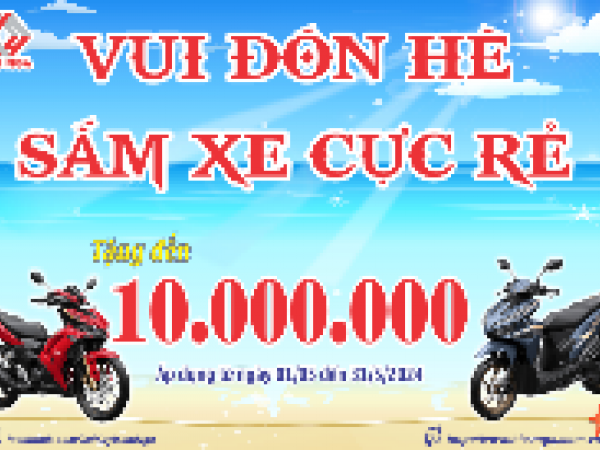 VUI ĐÓN HÈ - SẮM XE CỰC RẺ 